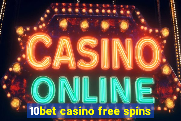 10bet casino free spins