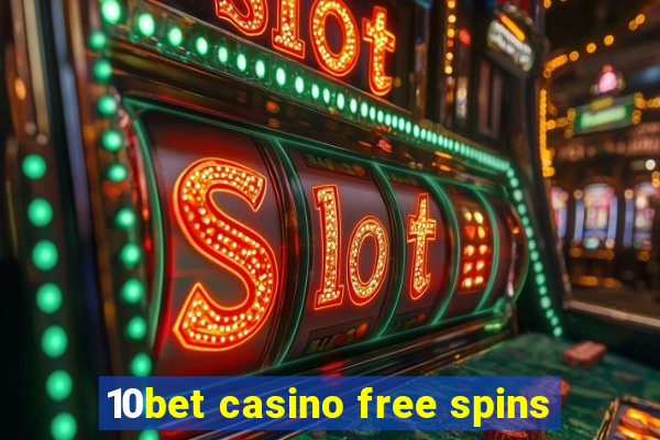 10bet casino free spins