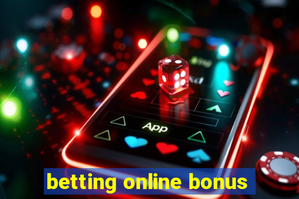 betting online bonus