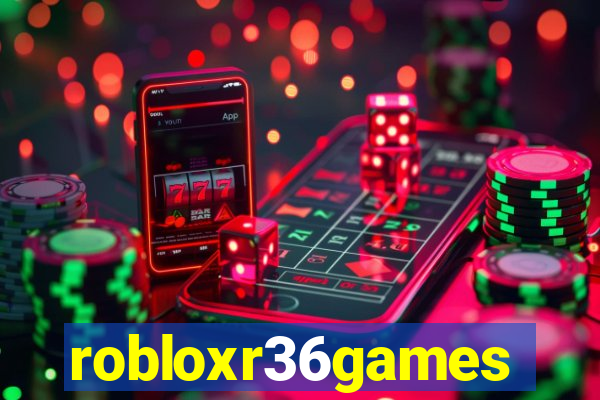 robloxr36games