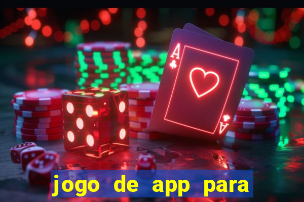 jogo de app para ganhar dinheiro