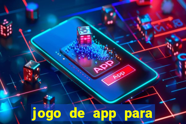 jogo de app para ganhar dinheiro