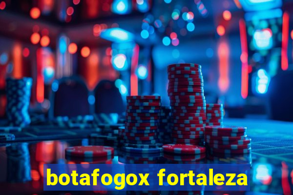 botafogox fortaleza