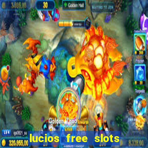 lucios free slots games free offline