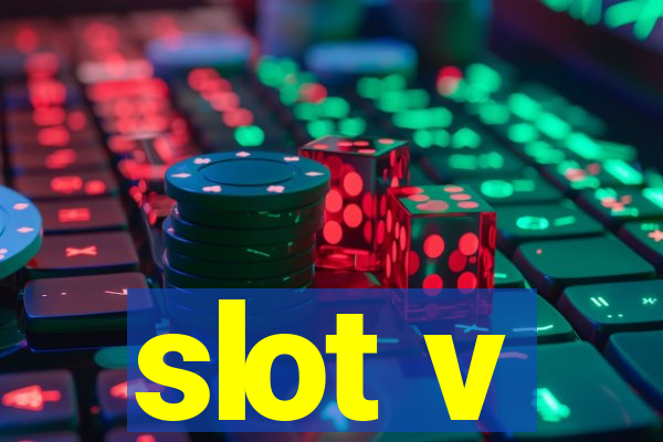 slot v