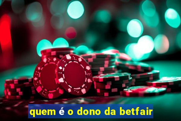 quem é o dono da betfair