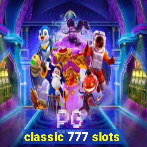 classic 777 slots