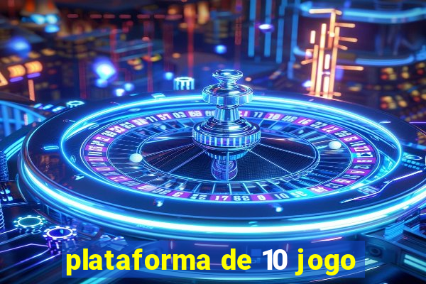 plataforma de 10 jogo