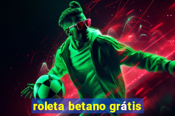 roleta betano grátis