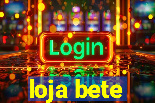 loja bete