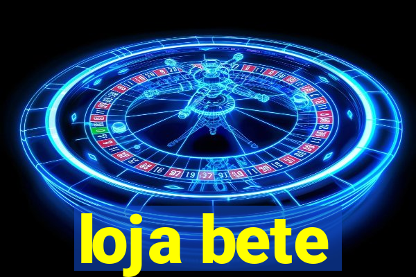 loja bete