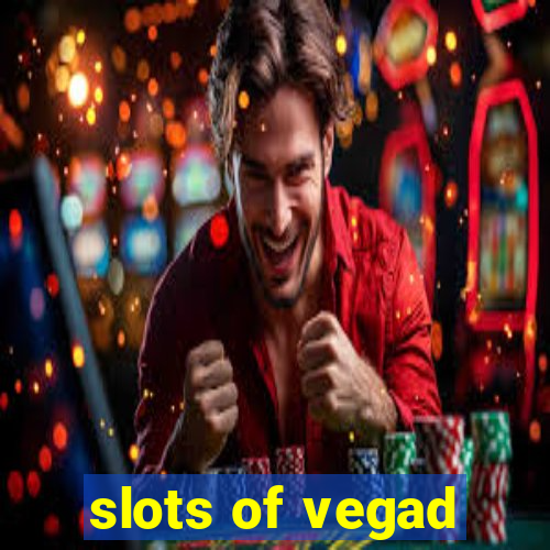 slots of vegad