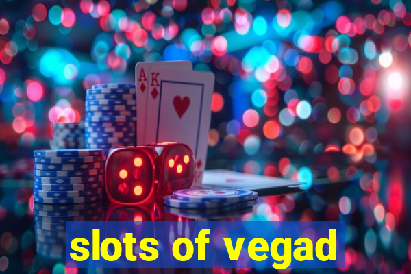 slots of vegad