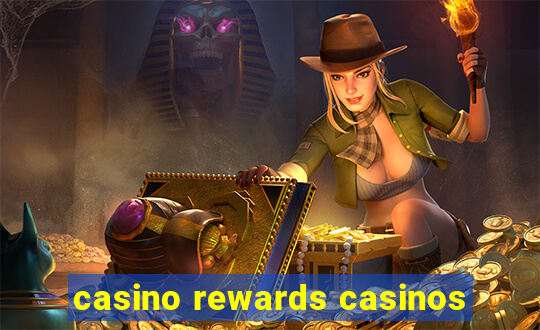 casino rewards casinos