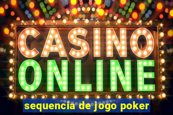 sequencia de jogo poker