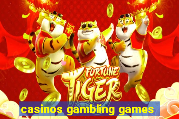 casinos gambling games