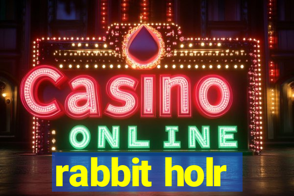 rabbit holr