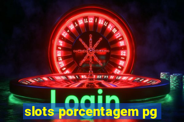 slots porcentagem pg