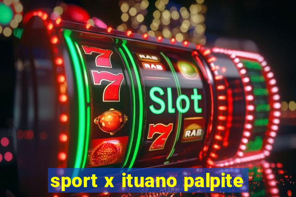 sport x ituano palpite