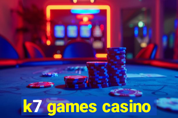 k7 games casino