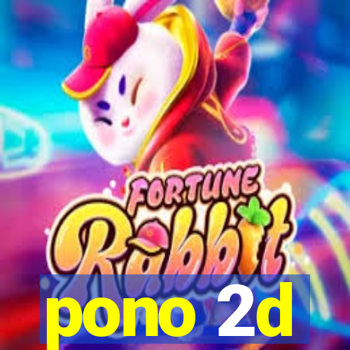 pono 2d