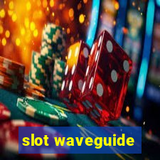 slot waveguide