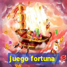 juego fortuna