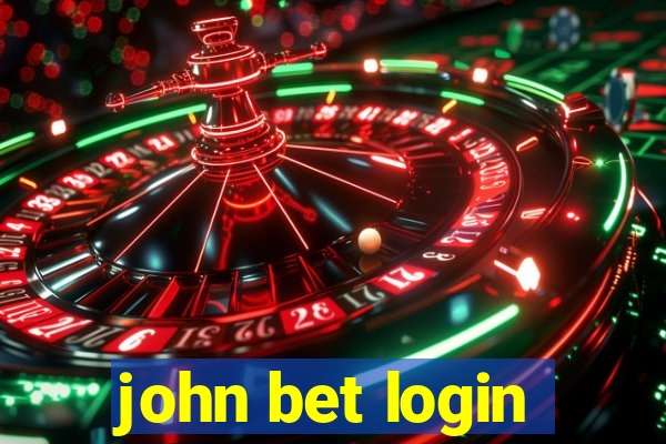 john bet login