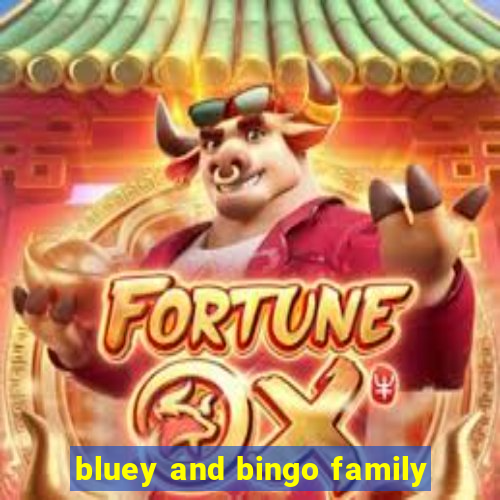 bluey and bingo family