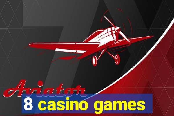 8 casino games