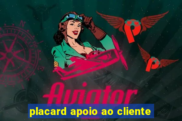 placard apoio ao cliente