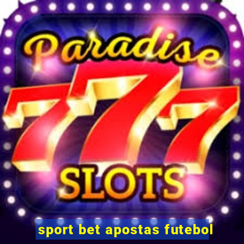 sport bet apostas futebol