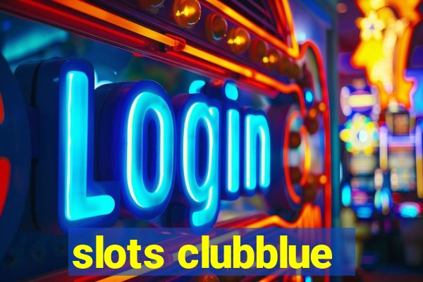 slots clubblue