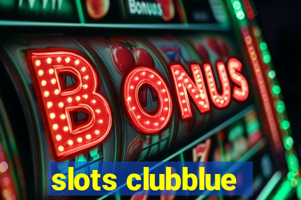 slots clubblue