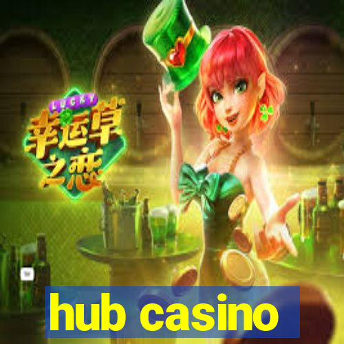 hub casino