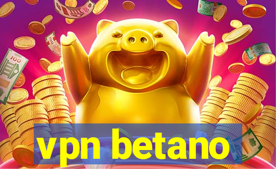 vpn betano