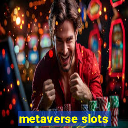 metaverse slots