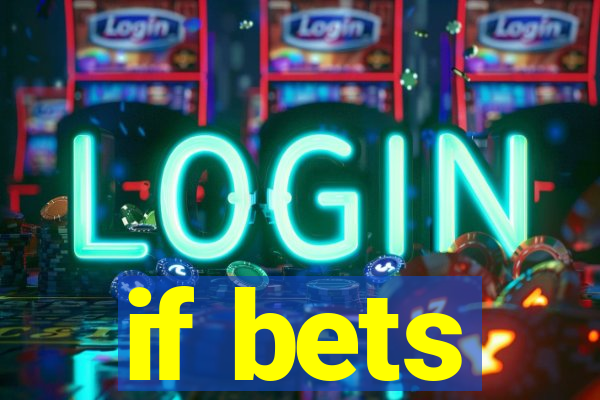 if bets