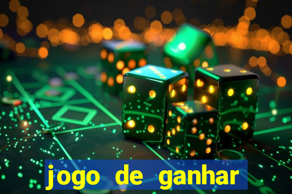 jogo de ganhar muito dinheiro