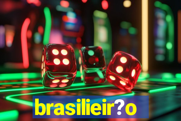 brasilieir?o