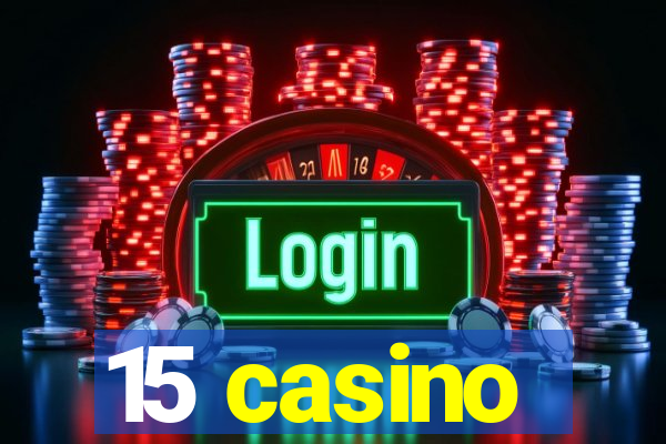 15 casino