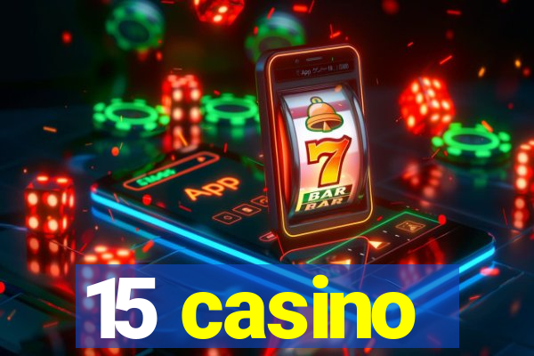 15 casino