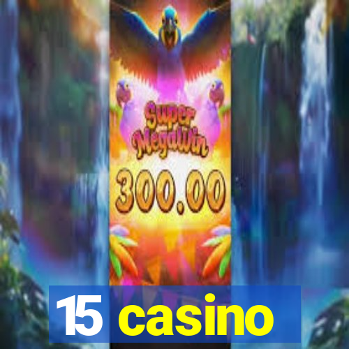 15 casino