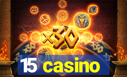 15 casino