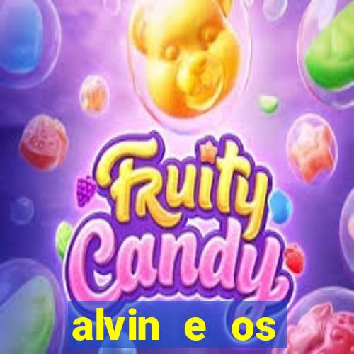 alvin e os esquilos rede canais