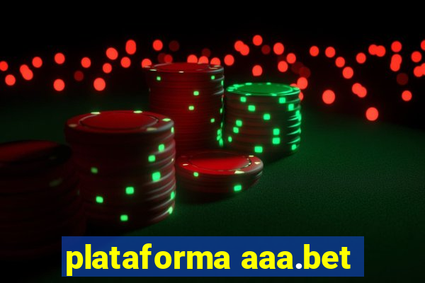 plataforma aaa.bet