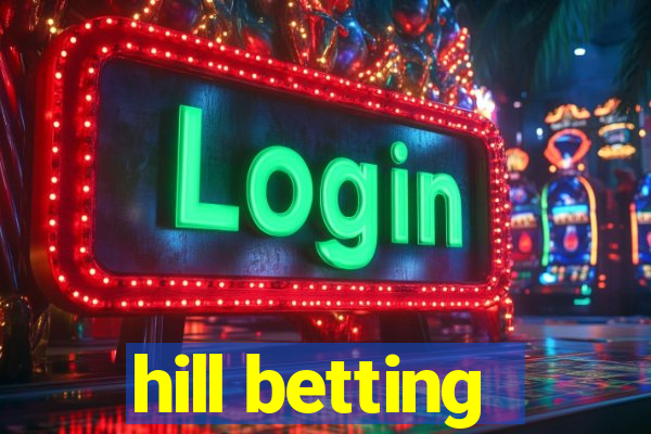 hill betting