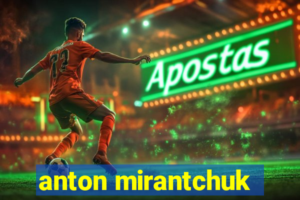 anton mirantchuk