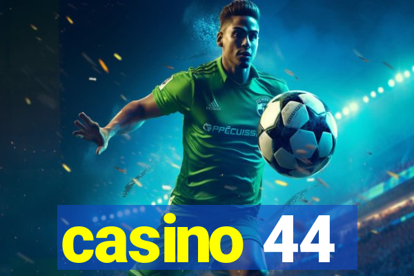 casino 44