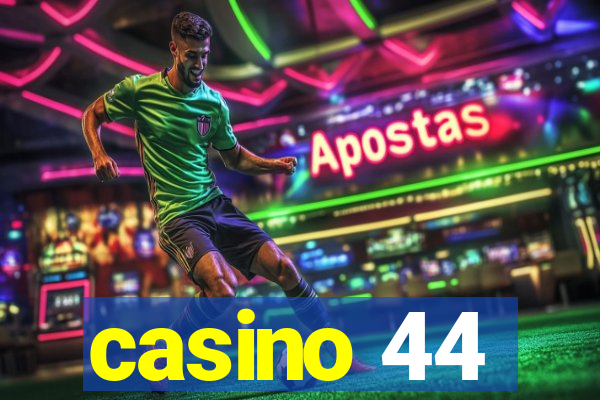 casino 44